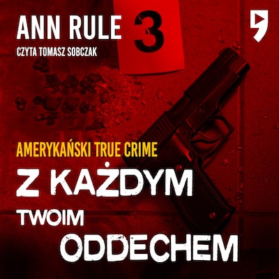 Z każdym twoim oddechem. Amerykański True Crime – okładka audiobooka, autor Ann Rule