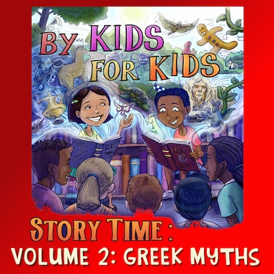 By Kids For Kids Story Time: Volume 02 - Greek Myths – okładka audiobooka, autor By Kids For Kids Story Time
