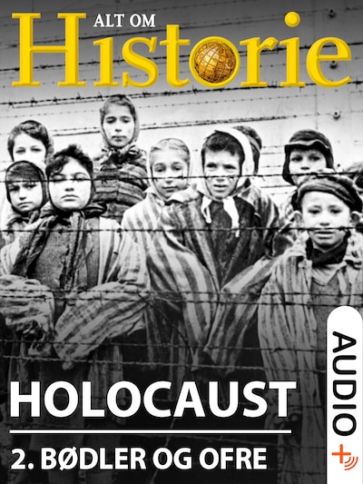 Holocaust 2 – omslag til lydbogen af Alt Om Historie, Mikkel Andersson, Stine Overbye