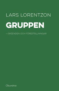 Gruppen : Skeenden och föreställningar – omslag till ljudboken av Lars Lorentzon