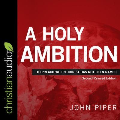 A Holy Ambition – omslag til lydbogen af John Piper