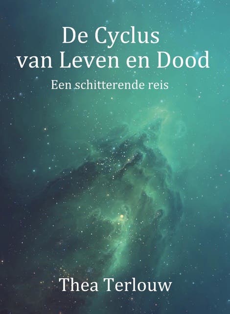 De Cyclus van Leven en Dood: Een schitterende reis – omslag van het luisterboek van Thea Terlouw