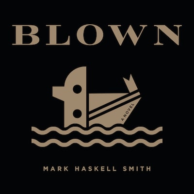 Blown – omslag til lydbogen af Mark Haskell Smith
