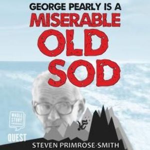 George Pearly is a Miserable Old Sod – okładka audiobooka, autor Steven Primrose-Smith