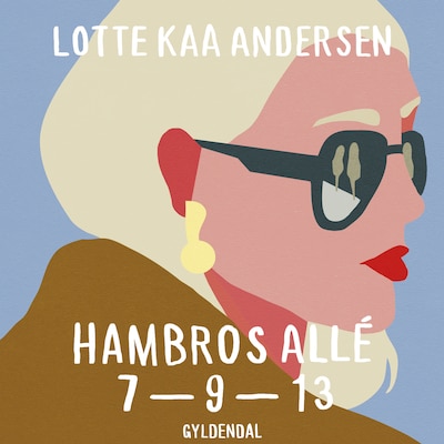 Hambros Allé 7-9-13 – omslag til lydbogen af Lotte Kaa Andersen