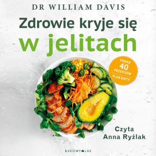 Zdrowie kryje się w jelitach. Odbudowa mikorbiomu i utrata wagi w 4 tygodnie – okładka audiobooka, autor William Davis