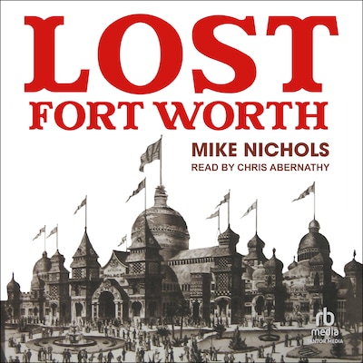 Lost Fort Worth – omslag til lydbogen af Mike Nichols