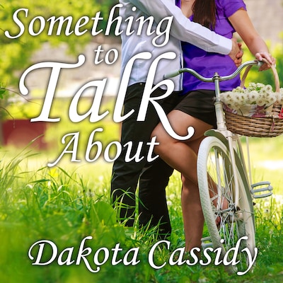Something to Talk About – omslag til lydbogen af Dakota Cassidy