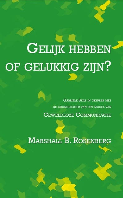 Gelijk hebben of gelukkig zijn – omslag van het luisterboek van Marshall Rosenberg
