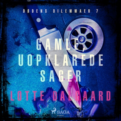 Dødens Dilemmaer 7 - Gamle, uopklarede sager – omslag til lydbogen af Lotte Dalgaard