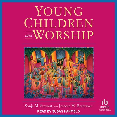 Young Children and Worship – omslag til lydbogen af Sonja M. Stewart, Jerome W. Berryman