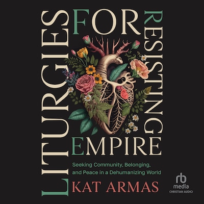 Liturgies for Resisting Empire – omslag til lydbogen af Kat Armas