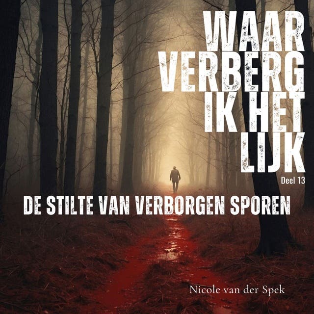 De stilte van verborgen sporen: Waar verberg ik het lijk?
