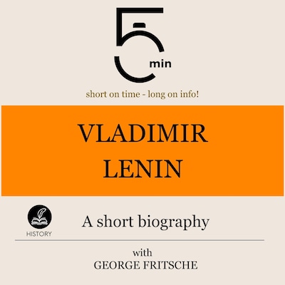 Vladimir Lenin: A short biography
