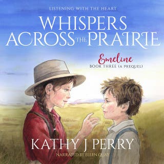 Whispers Across the Prairie: Listening With the Heart