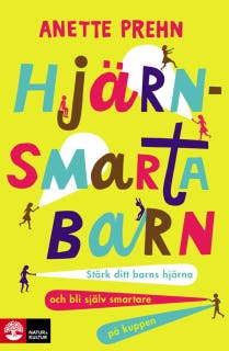 Hjärnsmarta barn : Stärk ditt barns hjärna och bli själv smartare på – omslag till ljudboken av Anette Prehn
