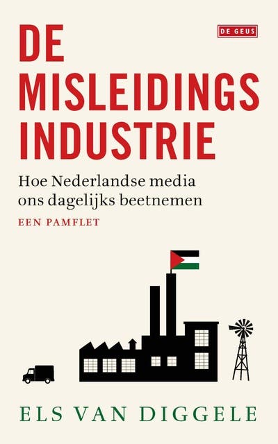 De misleidingsindustrie: Hoe Nederlandse media ons dagelijks beetnemen