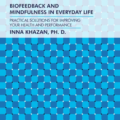 Biofeedback and Mindfulness in Everyday Life – omslag til lydbogen af Inna Khazan, PhD