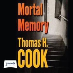 Mortal Memory – okładka audiobooka, autor Thomas H. Cook