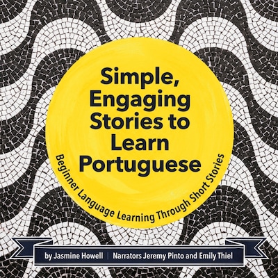 Simple, Engaging Stories to Learn Portuguese – omslag til lydbogen af Jasmine Howell