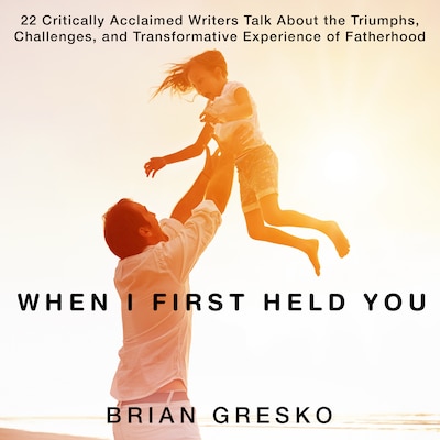 When I First Held You – omslag til lydbogen af Brian Gresko