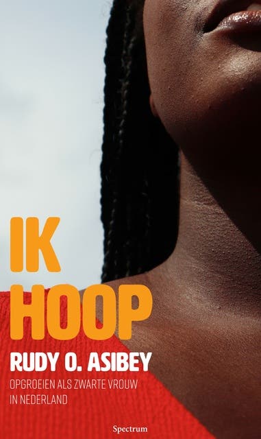 Ik hoop: opgroeien als zwarte vrouw in Nederland – omslag van het luisterboek van Rudy Asibey