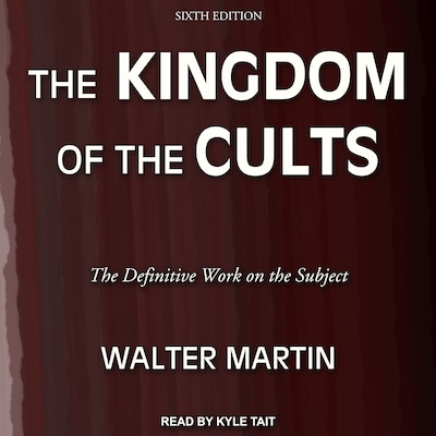 The Kingdom of the Cults – omslag til lydbogen af Walter Martin