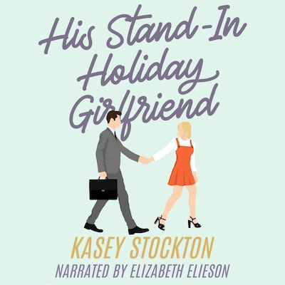 His Stand-In Holiday Girlfriend – omslag til lydbogen af Kasey Stockton