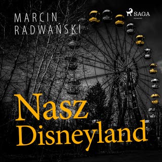 Nasz Disneyland – okładka audiobooka, autor Marcin Radwański