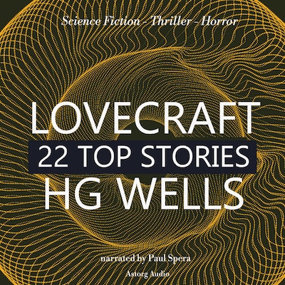 22 Top Stories of H. P. Lovecraft & H. G. Wells