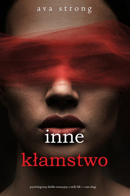 Inne kłamstwo (Psychologiczny thriller sensacyjny o Stelli Fall — Tom drugi)