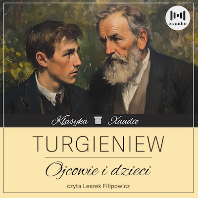 Ojcowie i dzieci – okładka audiobooka, autor Iwan Turgieniew