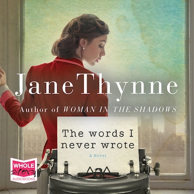 The Words I Never Wrote – omslag til lydbogen af Jane Thynne