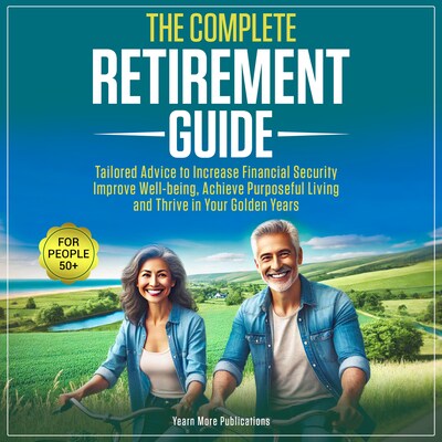 The Complete Retirement Guide for People 50+ – omslag til lydbogen af Yearn More Publications