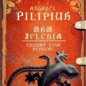 Oko jelenia. Tom 5: Triumf lisa Reinicke – okładka audiobooka, autor Andrzej Pilipiuk