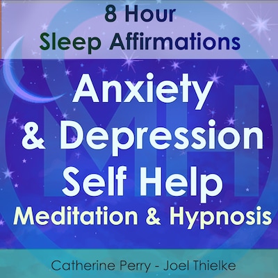 8 Hour Sleep Affirmations - Anxiety & Depression Self Help Meditation & Hypnosis