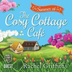 Summer at the Cosy Cottage Cafe – okładka audiobooka, autor Rachel Griffiths
