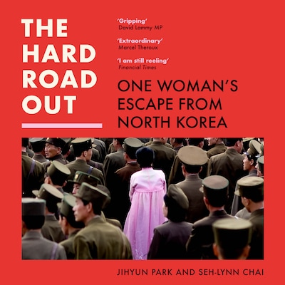 The Hard Road Out – omslag van het luisterboek van Jihyun Park, Seh-lynn Chai
