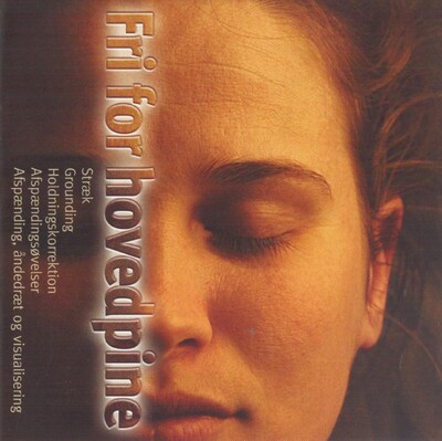 Fri for hovedpine – omslag til lydbogen af Bodil Hjorth, Birgit Juel Andersen, Karin Mathiesen