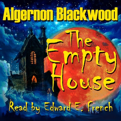 The Empty House – omslag til lydbogen af Algernon Blackwood