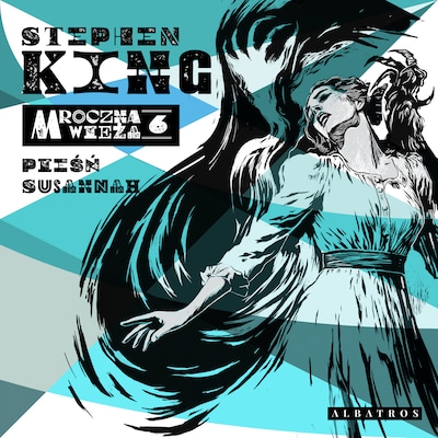 Mroczna Wieża VI: Pieśń Susannah – okładka audiobooka, autor Stephen King