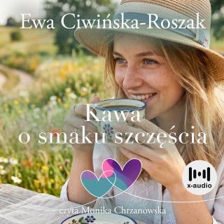 Kawa o smaku szczęścia – okładka audiobooka, autor Ewa Ciwińska-Roszak