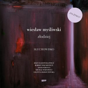 Złodziej – okładka audiobooka, autor Wiesław Myśliwski