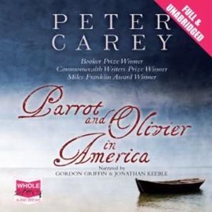 Parrot and Olivier in America – okładka audiobooka, autor Peter Carey