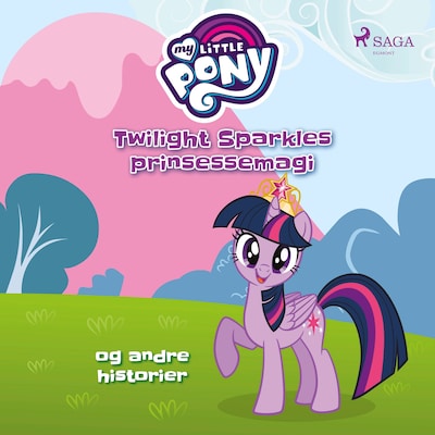 My Little Pony - Twilight Sparkles prinsessemagi og andre historier – omslag til lydbogen af diverse