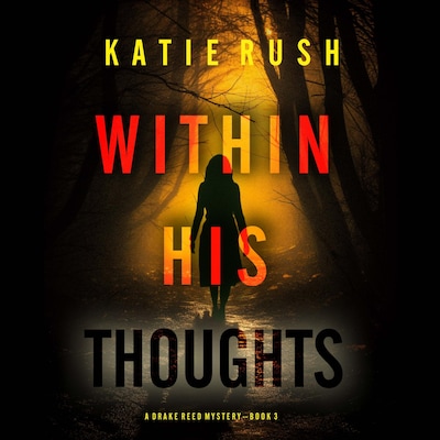 Within His Thoughts (A Drake Reed FBI Suspense Thriller—Book 3) – omslag til lydbogen af Katie Rush