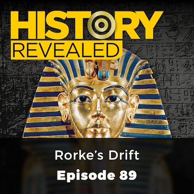 Rorke's Drift - History Revealed, Episode 89