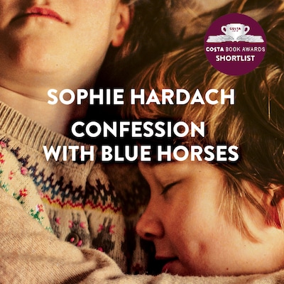 Confession With Blue Horses – omslag til lydbogen af Sophie Hardach