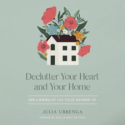 Declutter Your Heart and Your Home – omslag til lydbogen af Julia Ubbenga