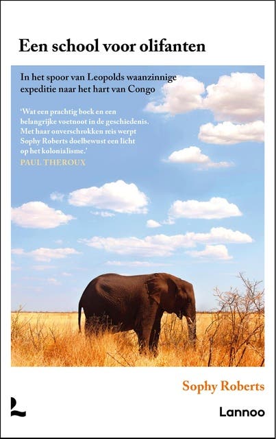 Een school voor olifanten: In het spoor van Leopolds waanzinnige expeditie naar het hart van Congo – omslag van het luisterboek van Sophy Roberts
